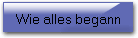 Wie alles begann