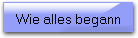Wie alles begann